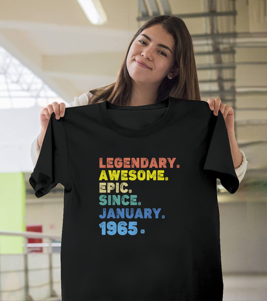 Legendary Awesome Epic Since January 1965 T-Shirt