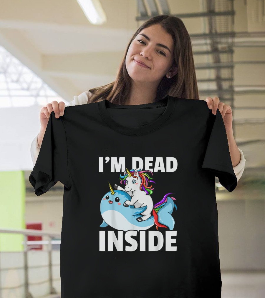 I'M Dead Inside Narwhal Unicorn Colorful Rainbow Lover T-Shirt