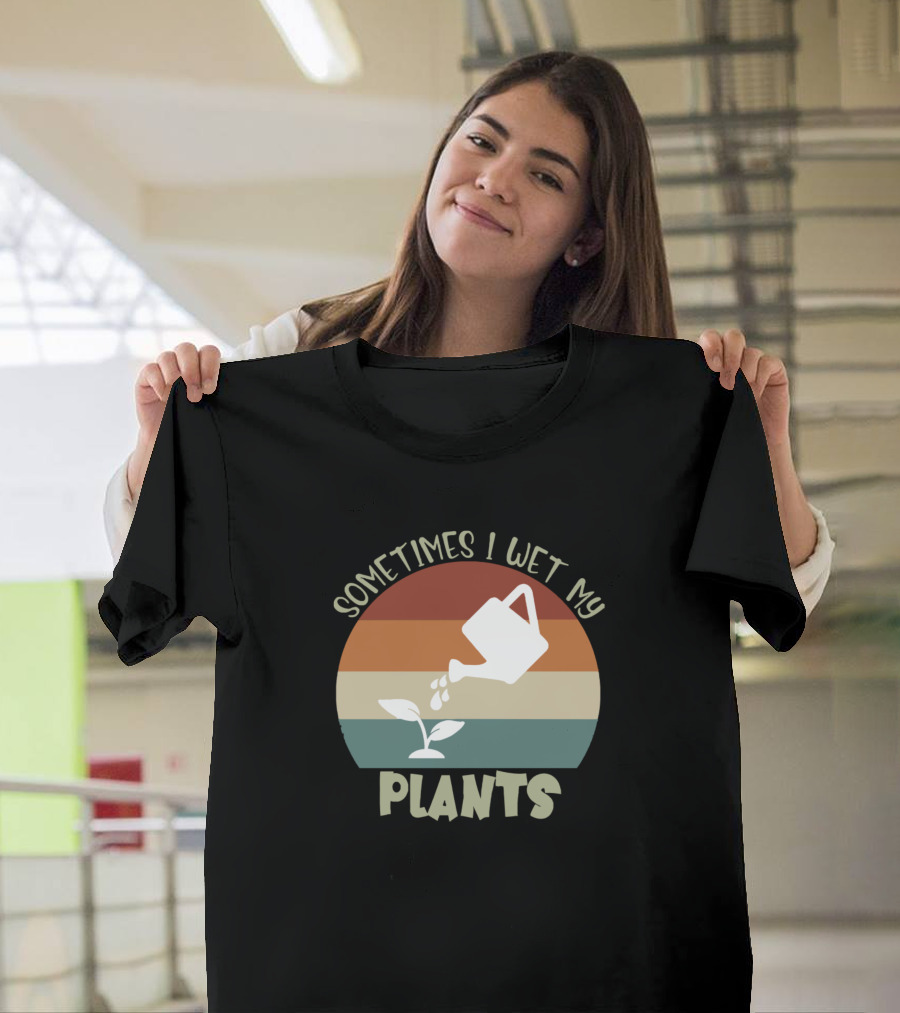Sometimes I Wet My Plants Watering Can Retro Stripes T-Shirt