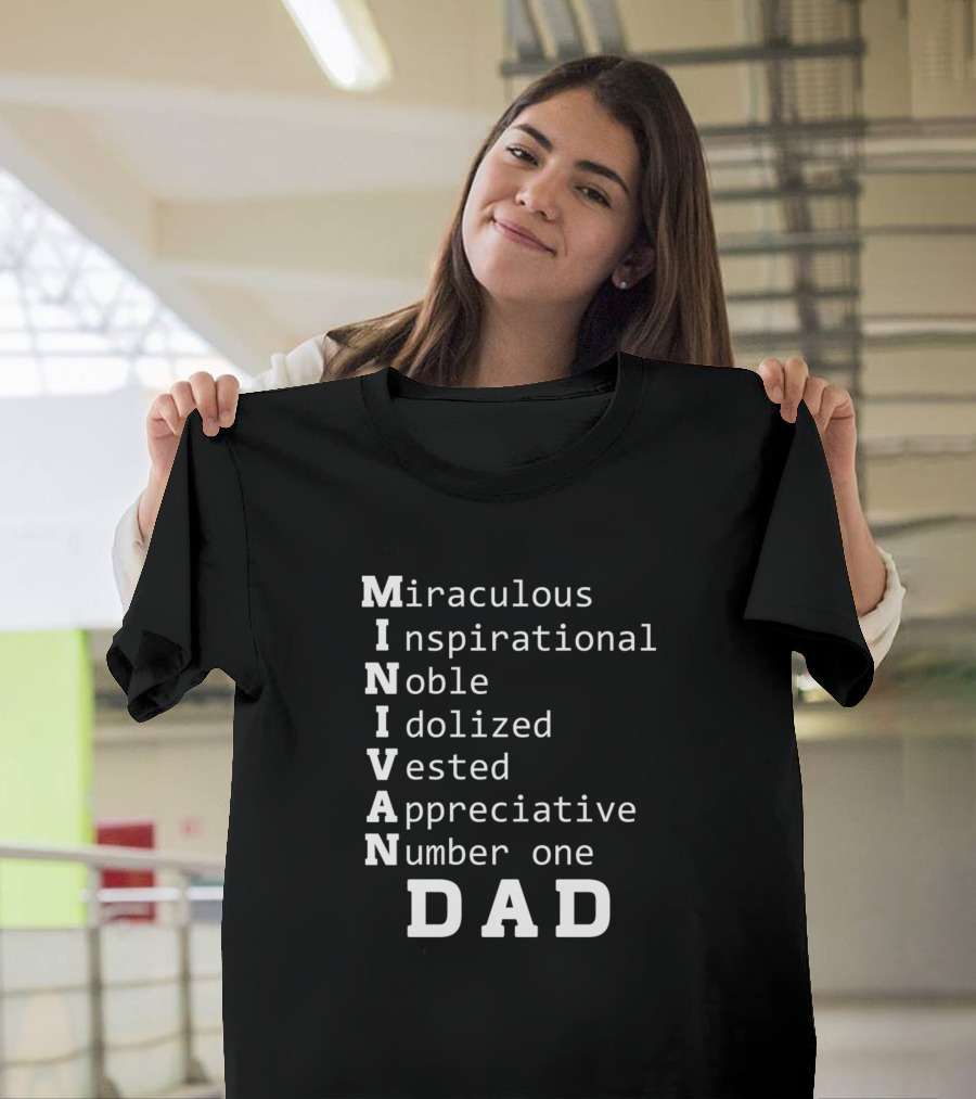 Miraculous Inspirational Noble Idolized Vested Appreciative Number One Dad Minivan T-Shirt