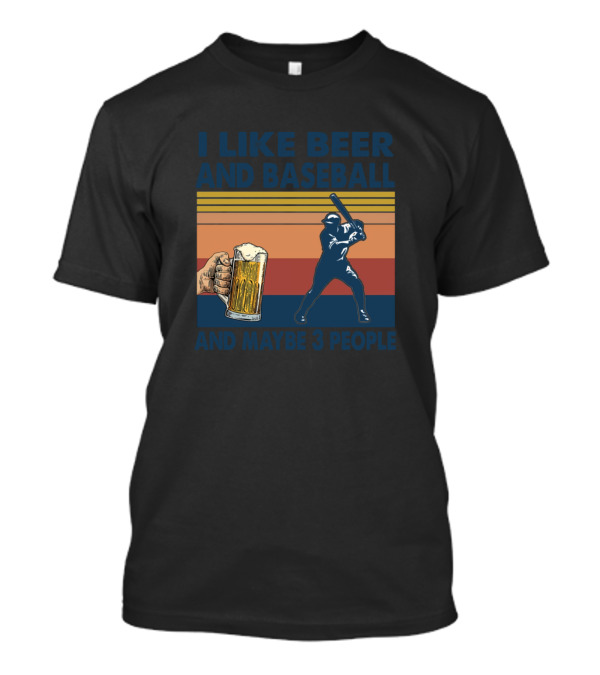 I Like Beer And Baseball With Batter Silhouette And Maybe 3 People T-Shirt