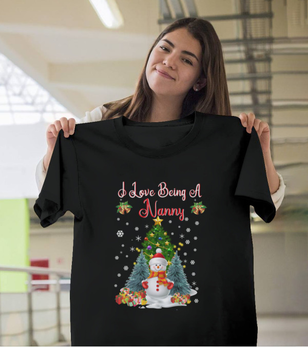 I Love Being A Nanny Snowman With Christmas Tree And Presents T-Shirt