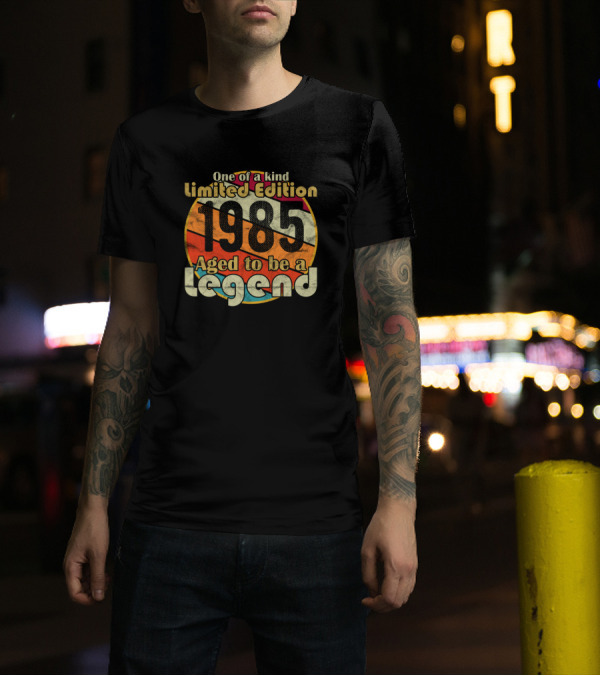 One Of A Kind 1985 Aged To Be A Legend T-Shirt