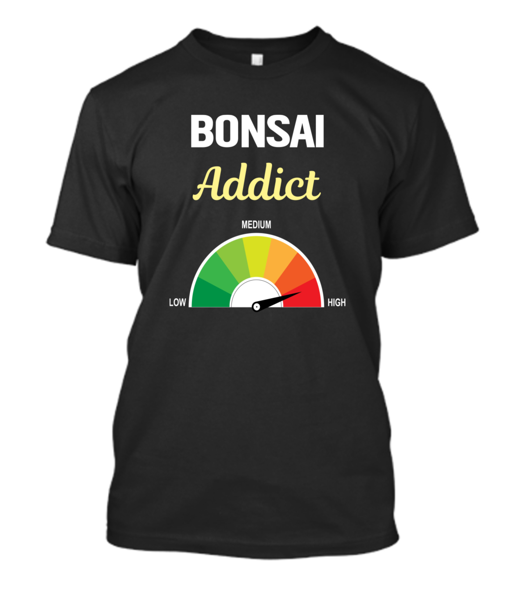 Bonsai Addict Low Medium High Gauge T-Shirt