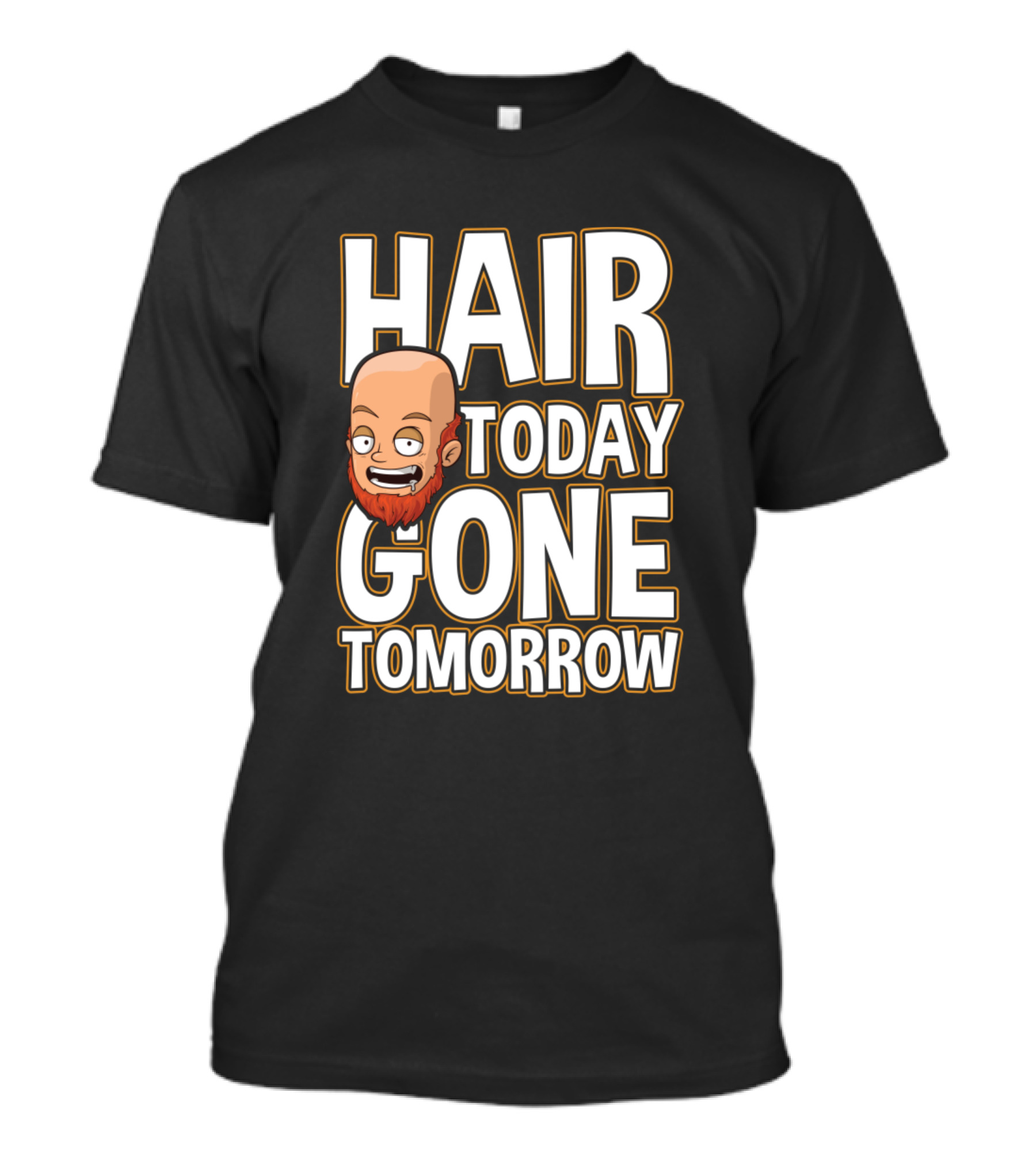 Hair Today Gone Tomorrow Baldness Humor T-Shirt