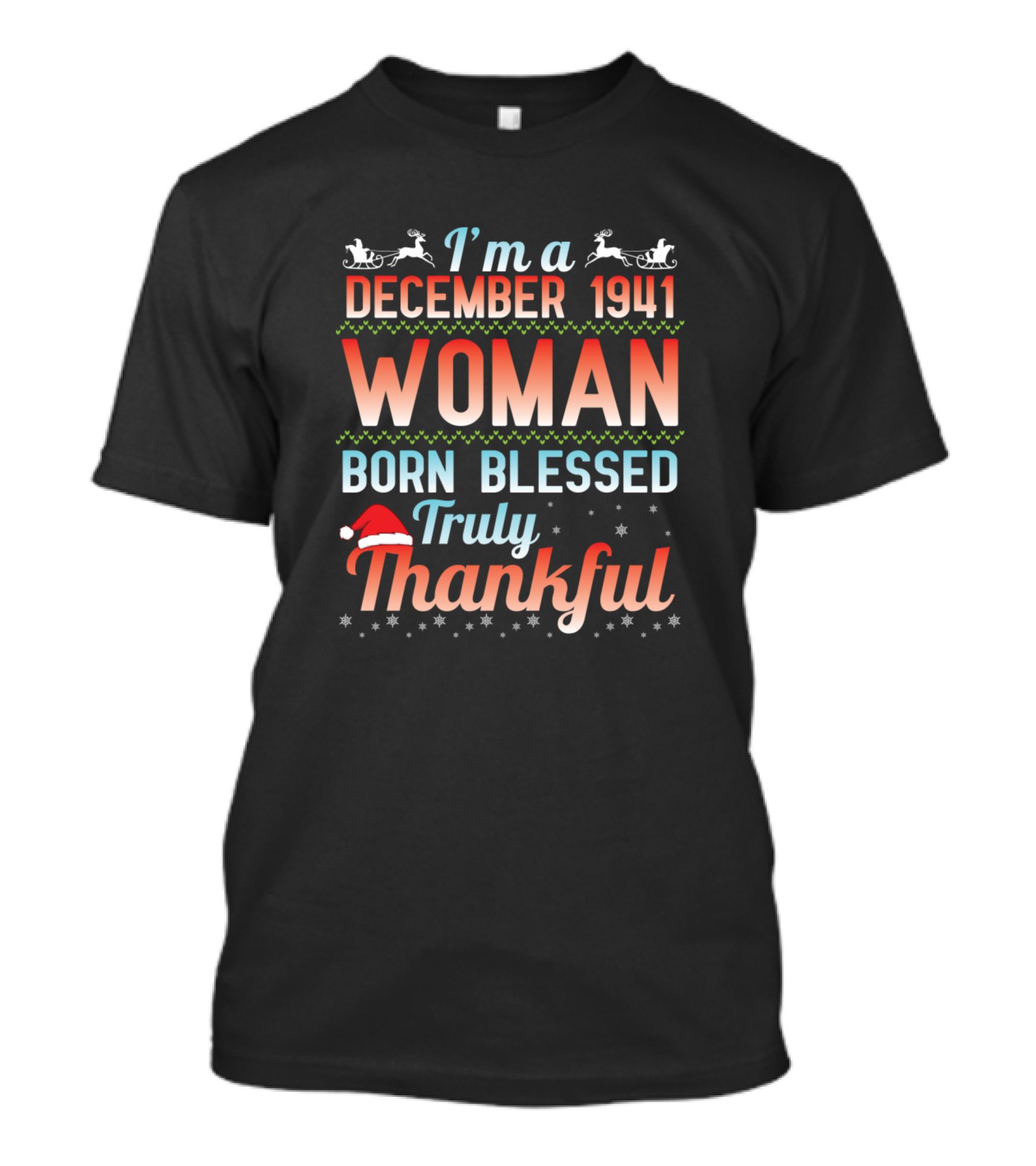 I'm A December 1941 Woman Born Blessed Truly Thankful T-Shirt