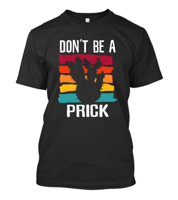 Don't Be A Prick Cactus Retro Stripes T-Shirt