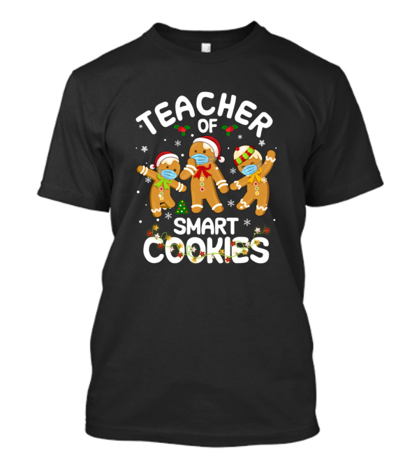 Teacher Of Smart Cookies Gingerbread Masked Holiday Trio T-Shirt