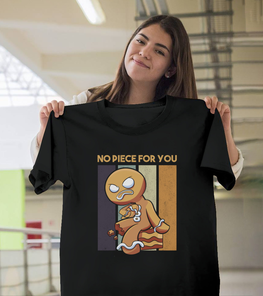 No Piece For You Gingerbread Man Cute Baking Chris T-Shirt