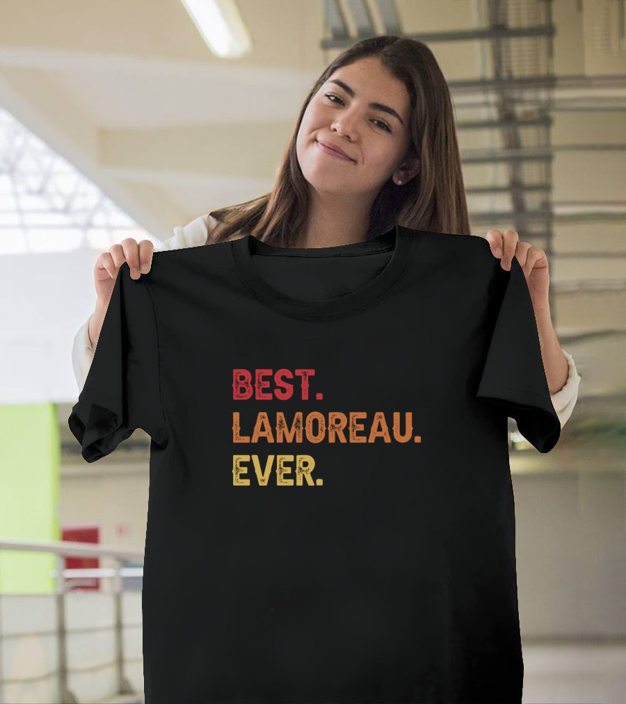 Best Lamoreau Ever T-Shirt