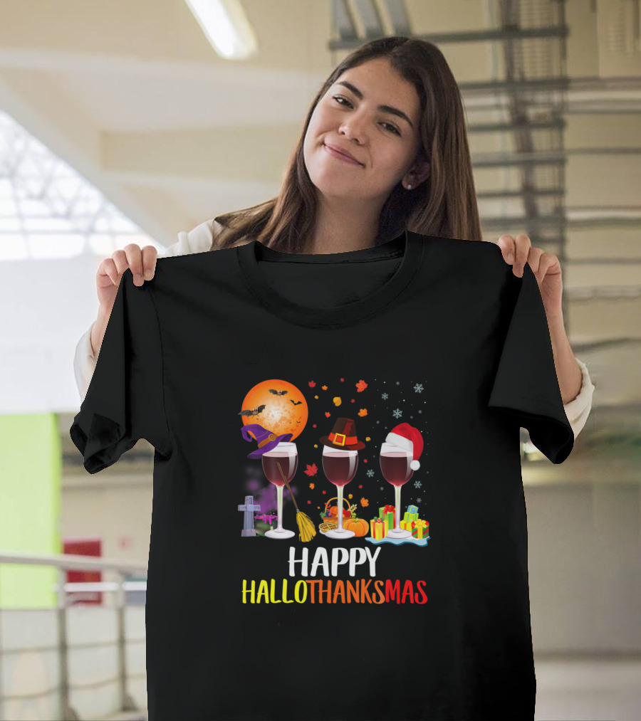 Happy Hallothanksmas Funny Wine Glass Thanksgiving Halloween Christmas T-Shirt