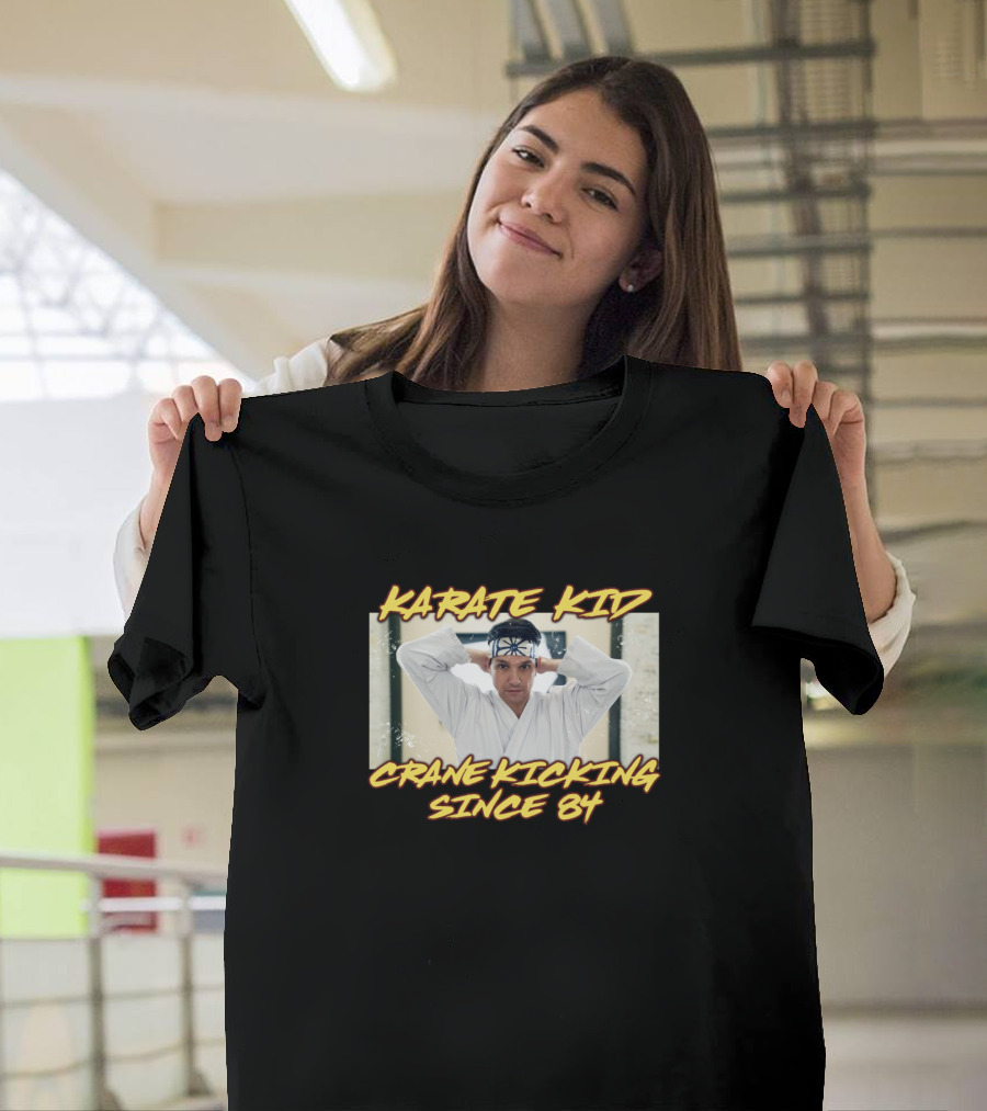 KARATE KID CRANE KICKING SINCE 84 T-Shirt