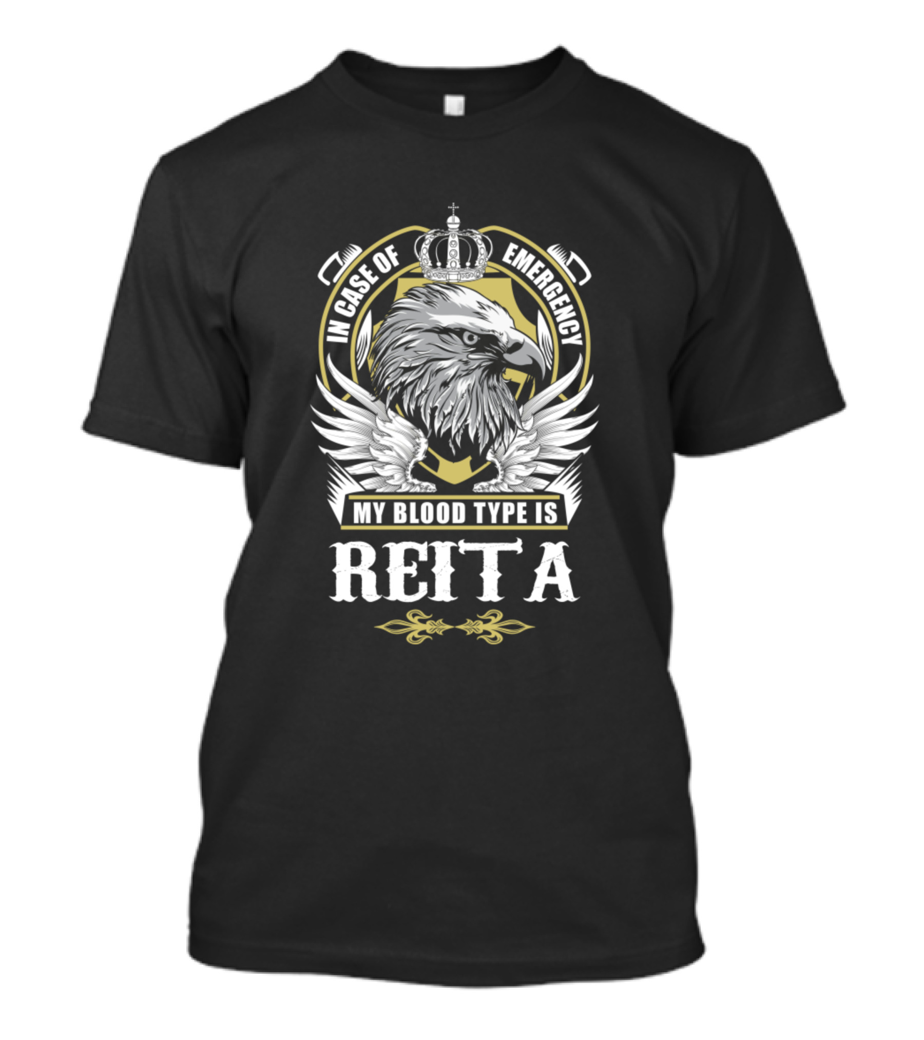 In Case Of Emergency My Blood Type Is Reita Eagle Crown Crest T-Shirt