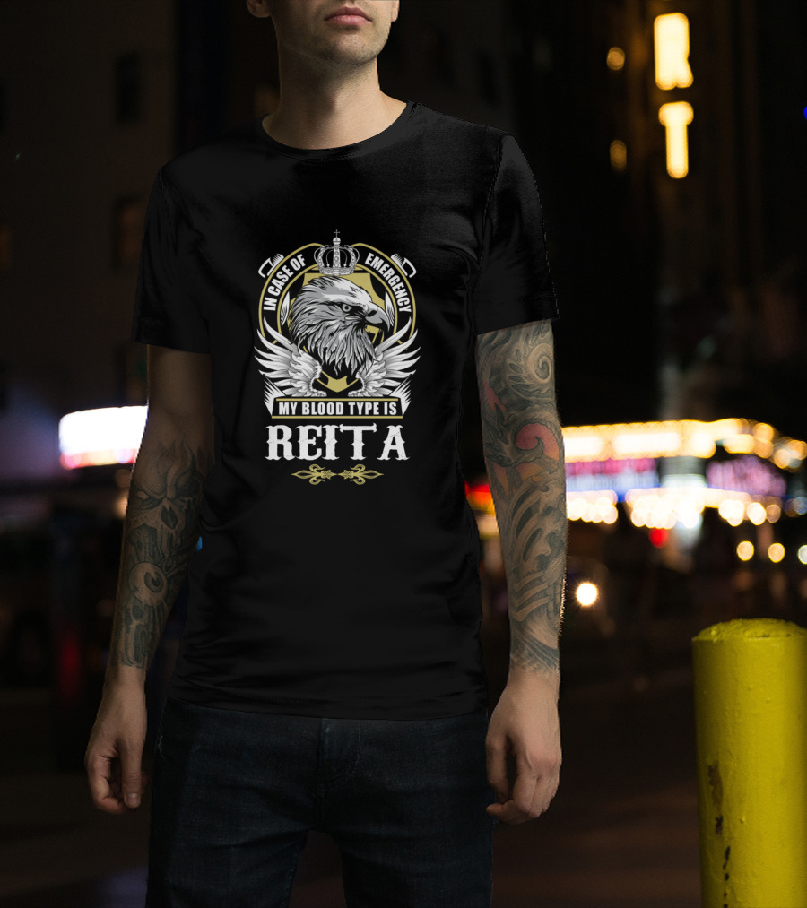 In Case Of Emergency My Blood Type Is Reita Eagle Crown Crest T-Shirt