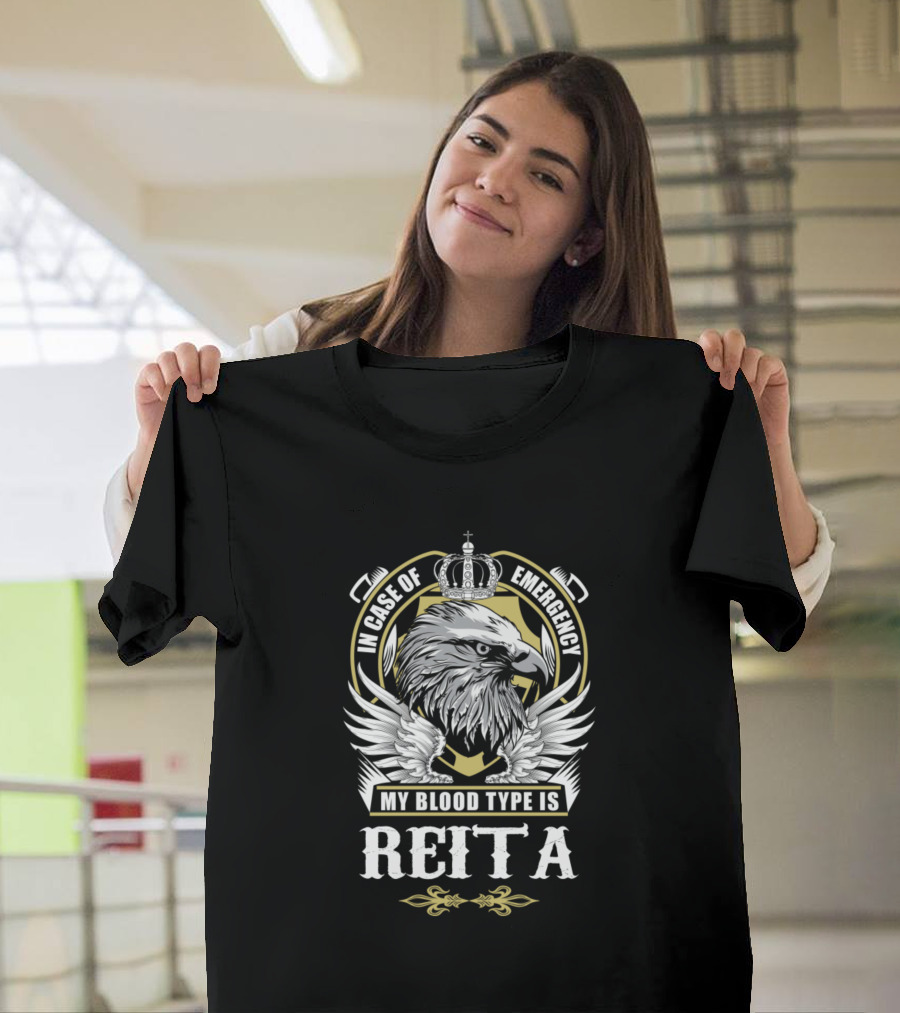 In Case Of Emergency My Blood Type Is Reita Eagle Crown Crest T-Shirt
