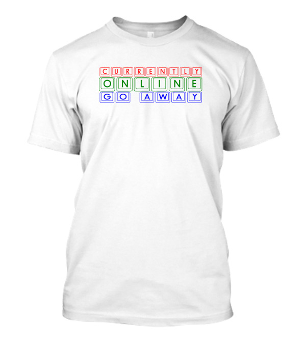 Currently Online Go Away RGB Keyboard T-Shirt