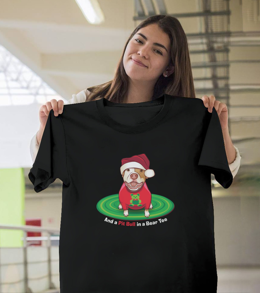 And a Pit Bull in a Bear Tee Santa Hat T-Shirt