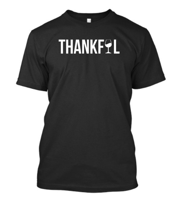 Thankful Thanksgiving Wine Glass T-Shirt