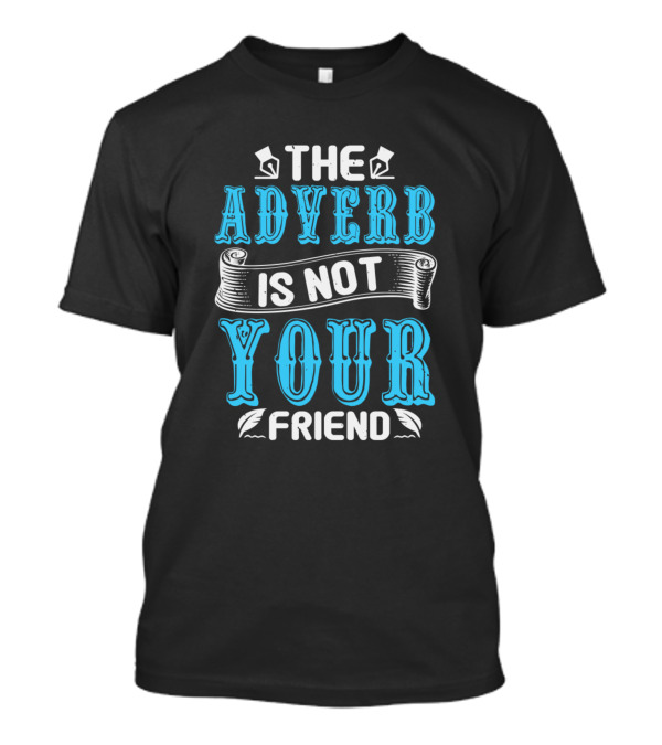 The Adverb Is Not Your Friend Vintage Typography T-Shirt