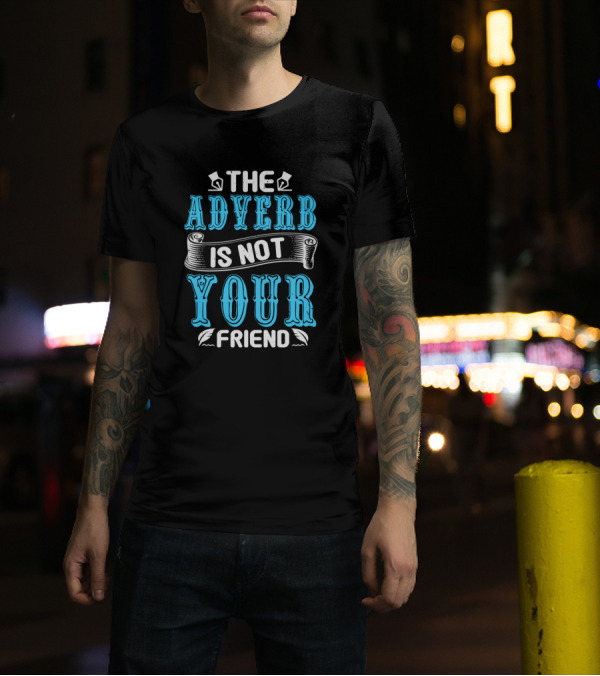 The Adverb Is Not Your Friend Vintage Typography T-Shirt