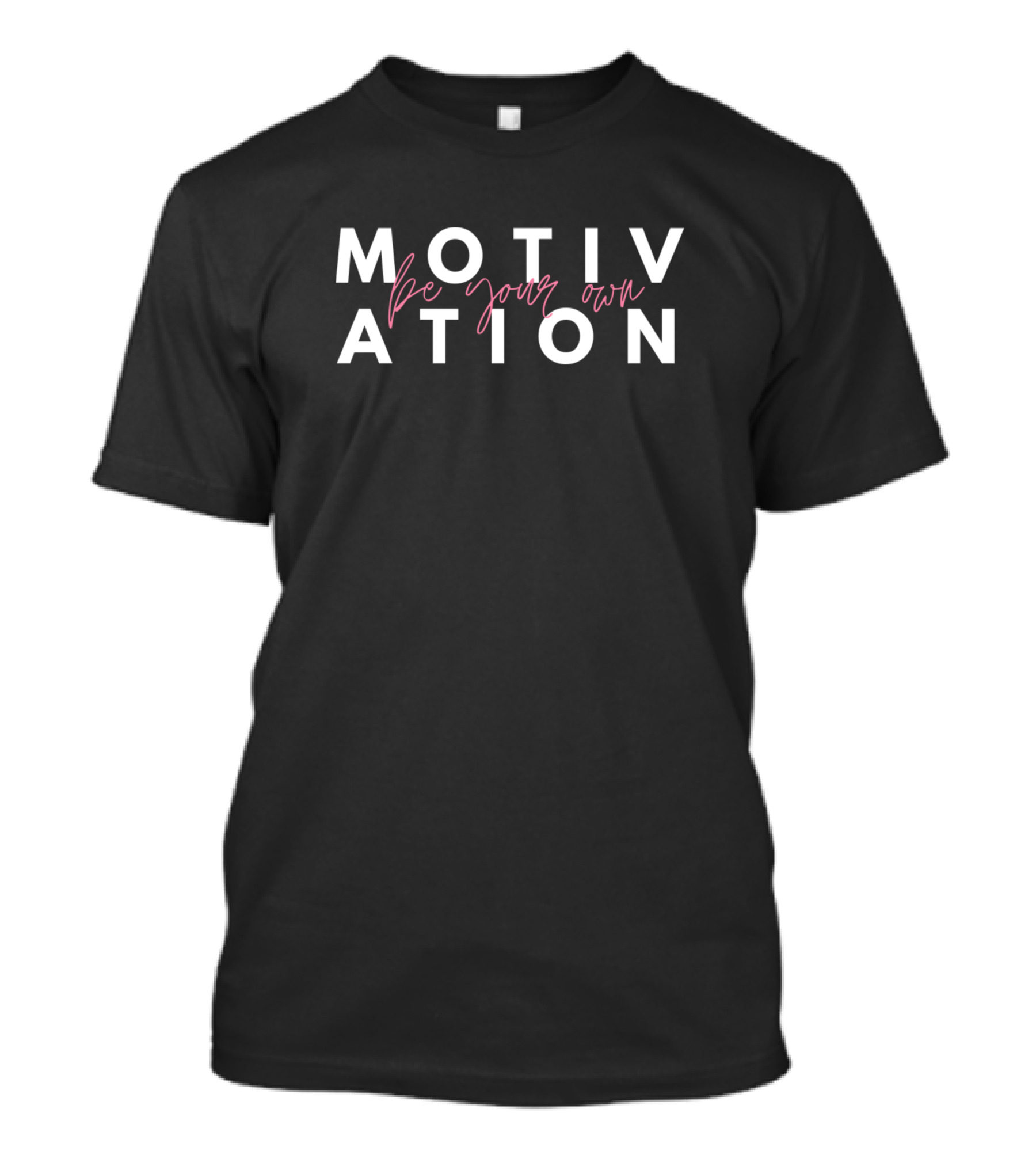 Be Your Own Motivation Motivating Boss Babe T-Shirt
