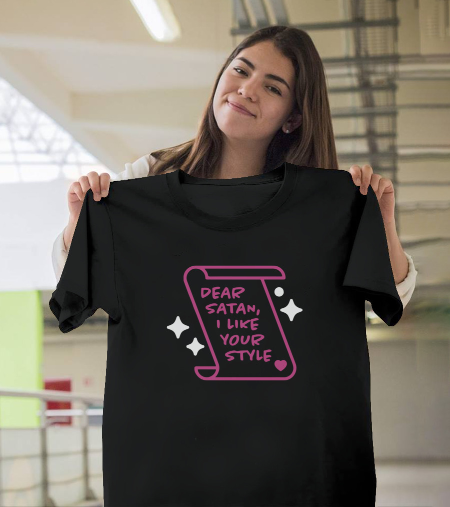 Dear Satan I Like Your Style Scroll with Heart and Stars T-Shirt