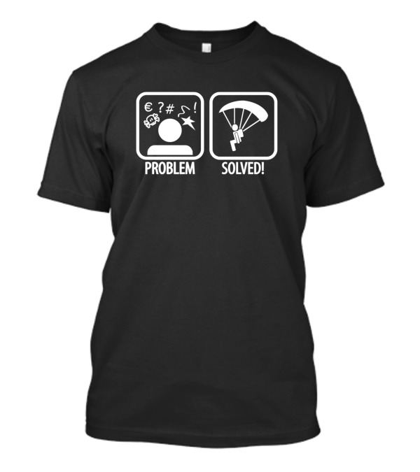 Problem Solved Skydiving Parachute Icon T-Shirt