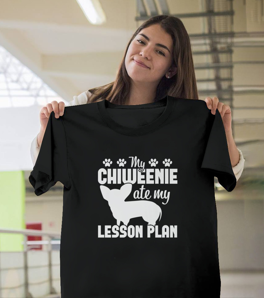 My Chiweenie Ate My Lesson Plan Paw Prints Dog Teacher Humor T-Shirt