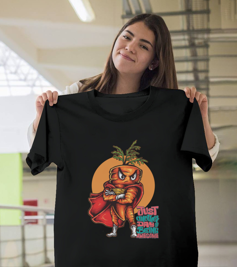 Heroic Carrot Superhero Just Another Day of Being Awesome T-Shirt