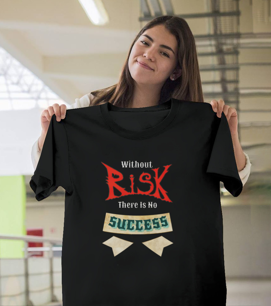 Without Risk There Is No Success Bold Vintage Style Typography T-Shirt