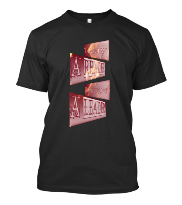 Today A Reader Tomorrow A Leader Book T-Shirt