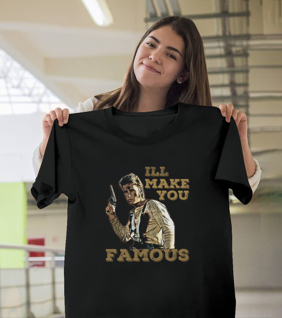 Billy The 'I'll Make You Famous' T-Shirt