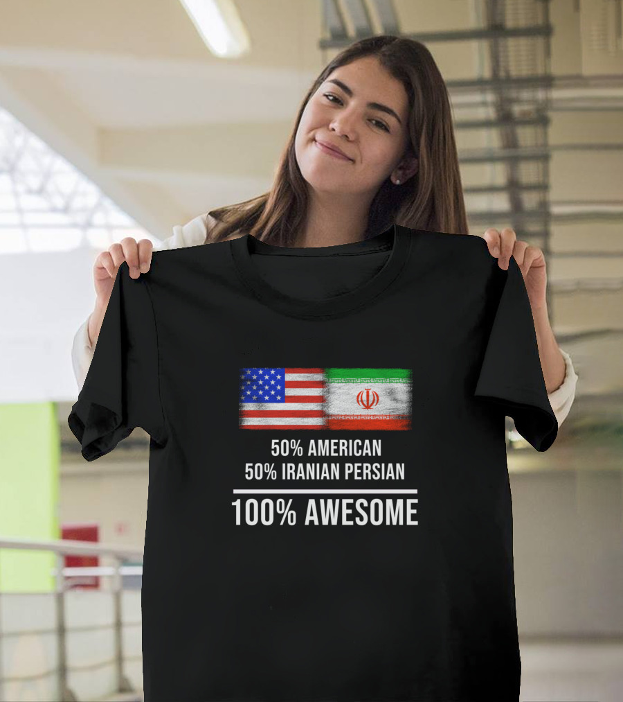 50 American 50 Iranian Persian Flags 100 Awesome T-Shirt