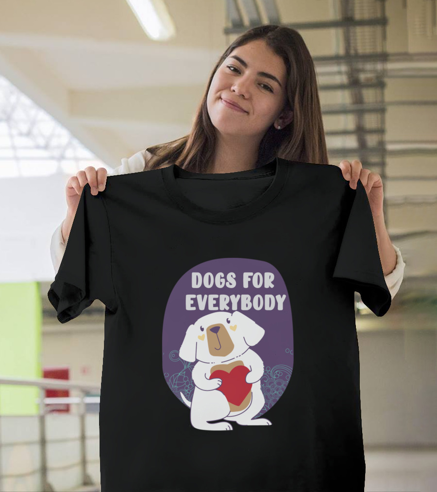 Dogs for Everybody Heartwarming Cute Dogs T-Shirt
