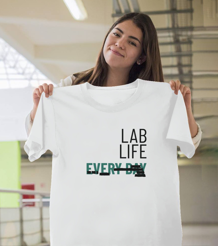 Lab Life Every Day Scratch Through T-Shirt