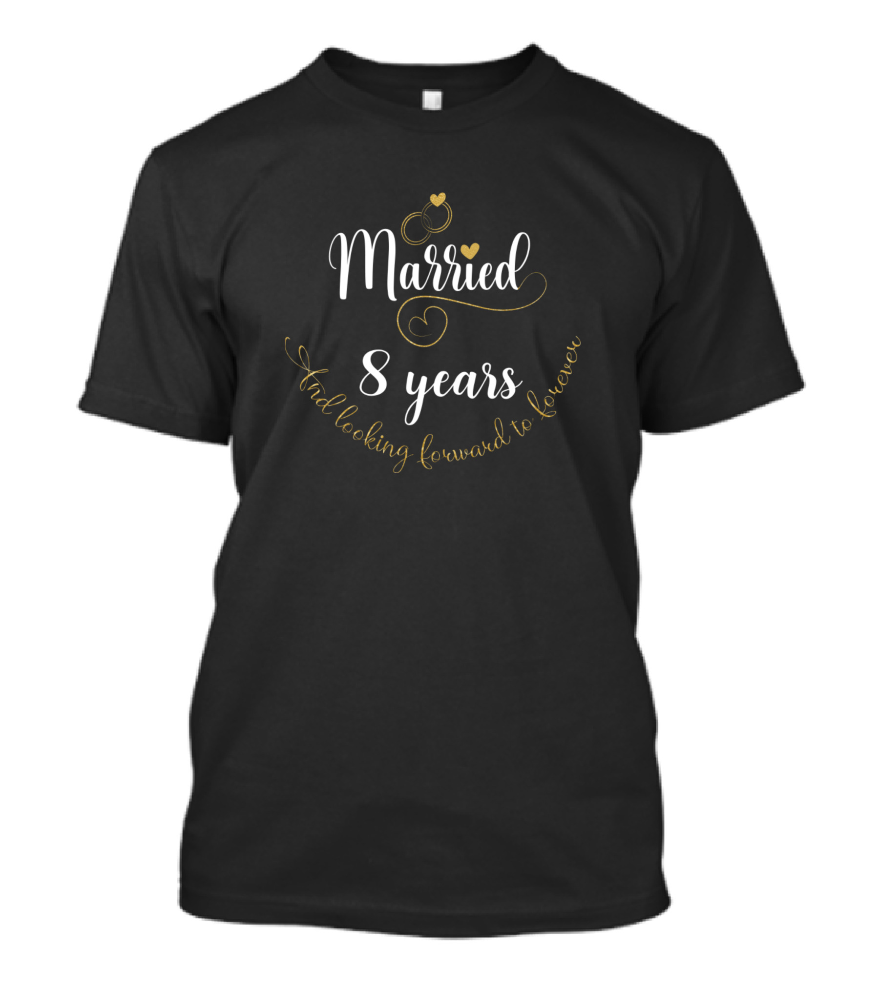 Married 8 Years And Looking Forward To Forever Rings Hearts T-Shirt