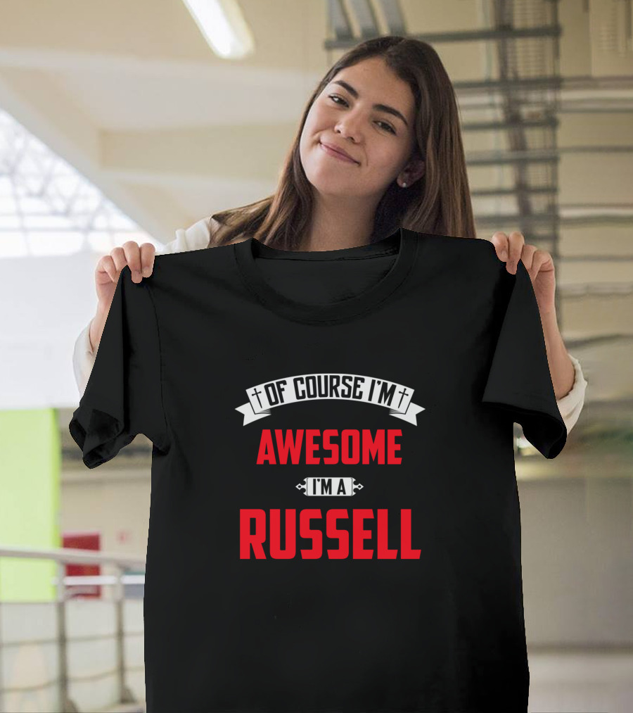 Of Course I'm Awesome I'm A Russell T-Shirt