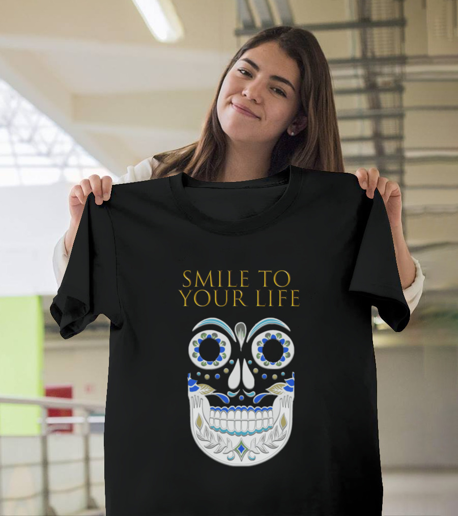 Smile to Your Life Sugar Skull T-Shirt