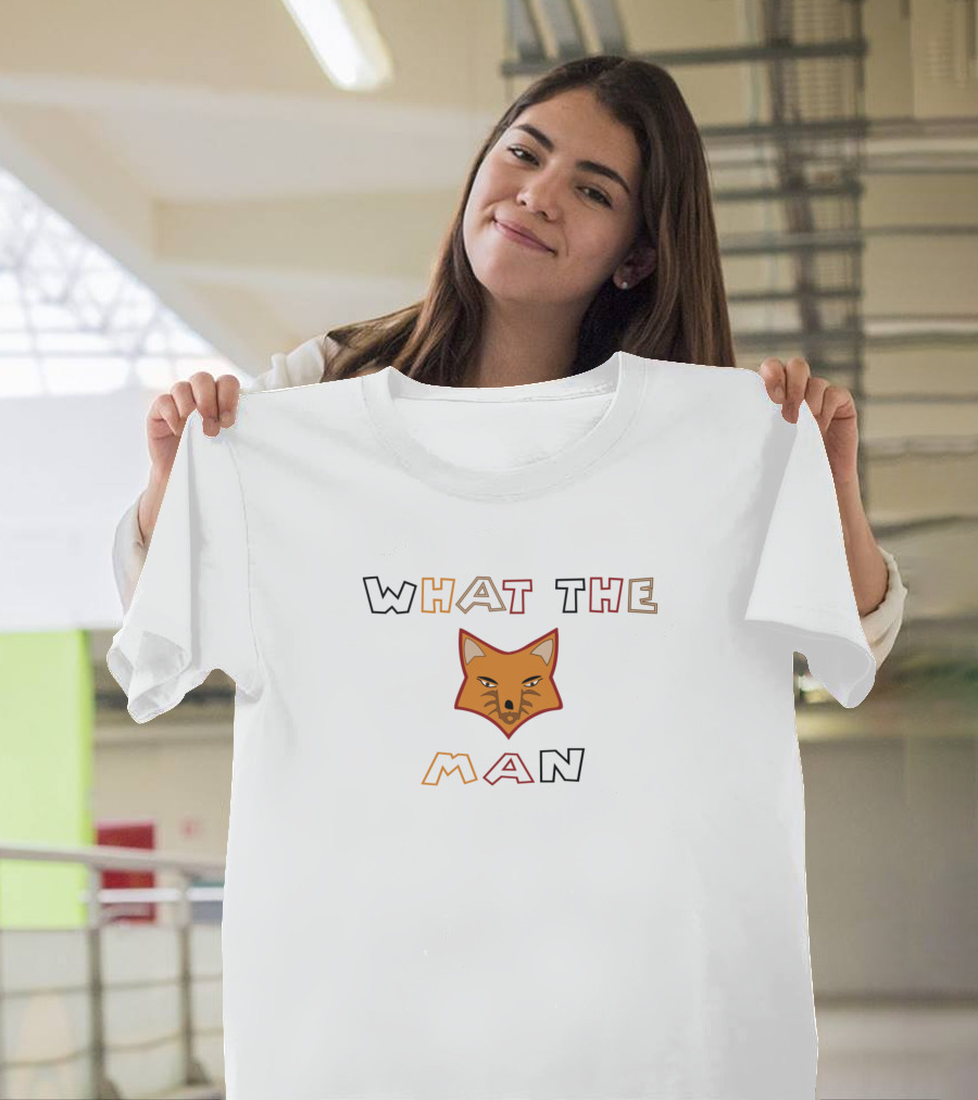 WHAT THE FOX MAN T-Shirt