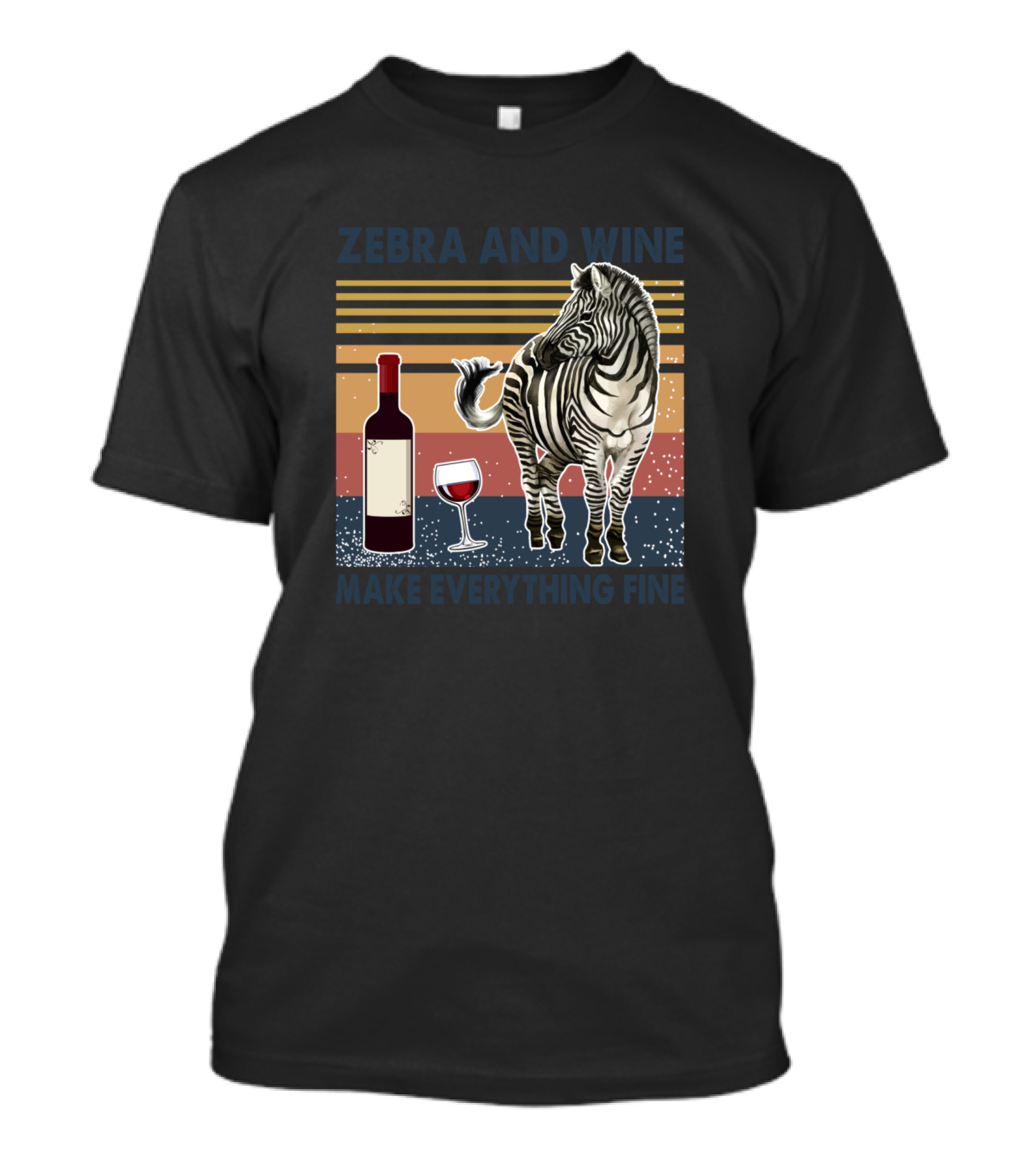 Zebra And Wine Bottle With Glass Make Everything Fine T-Shirt
