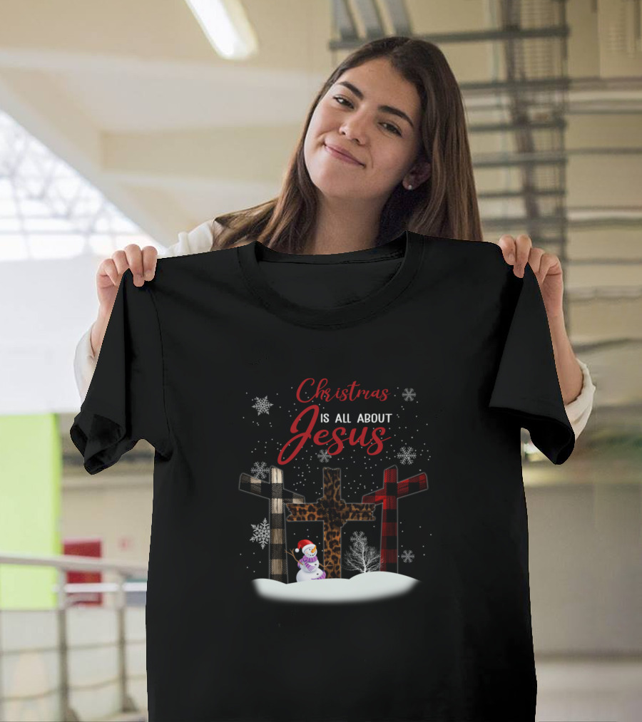 Christmas Is All About Jesus Snowman and Plaid Crosses T-Shirt