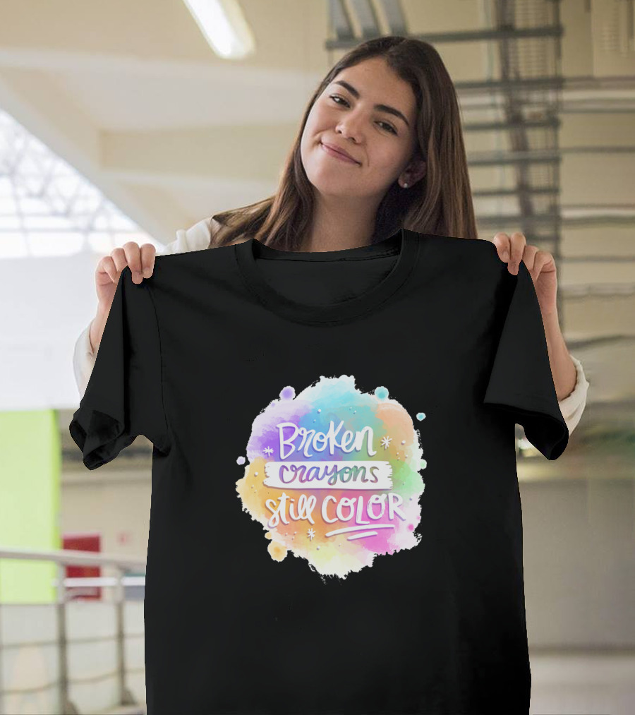 Broken Crayons Still Color Motivation T-Shirt
