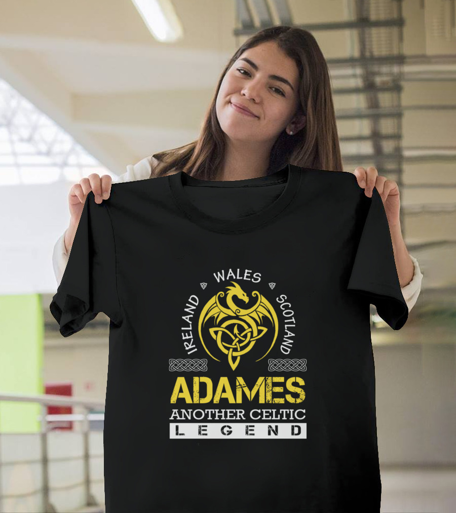 Adames Another Celtic Legend Ireland Wales Scotland T-Shirt