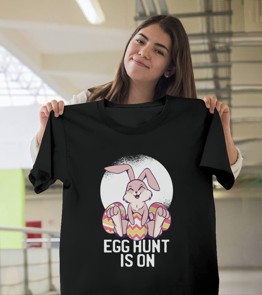 Happy Easter Rabbit Egg Hunt is On T-Shirt