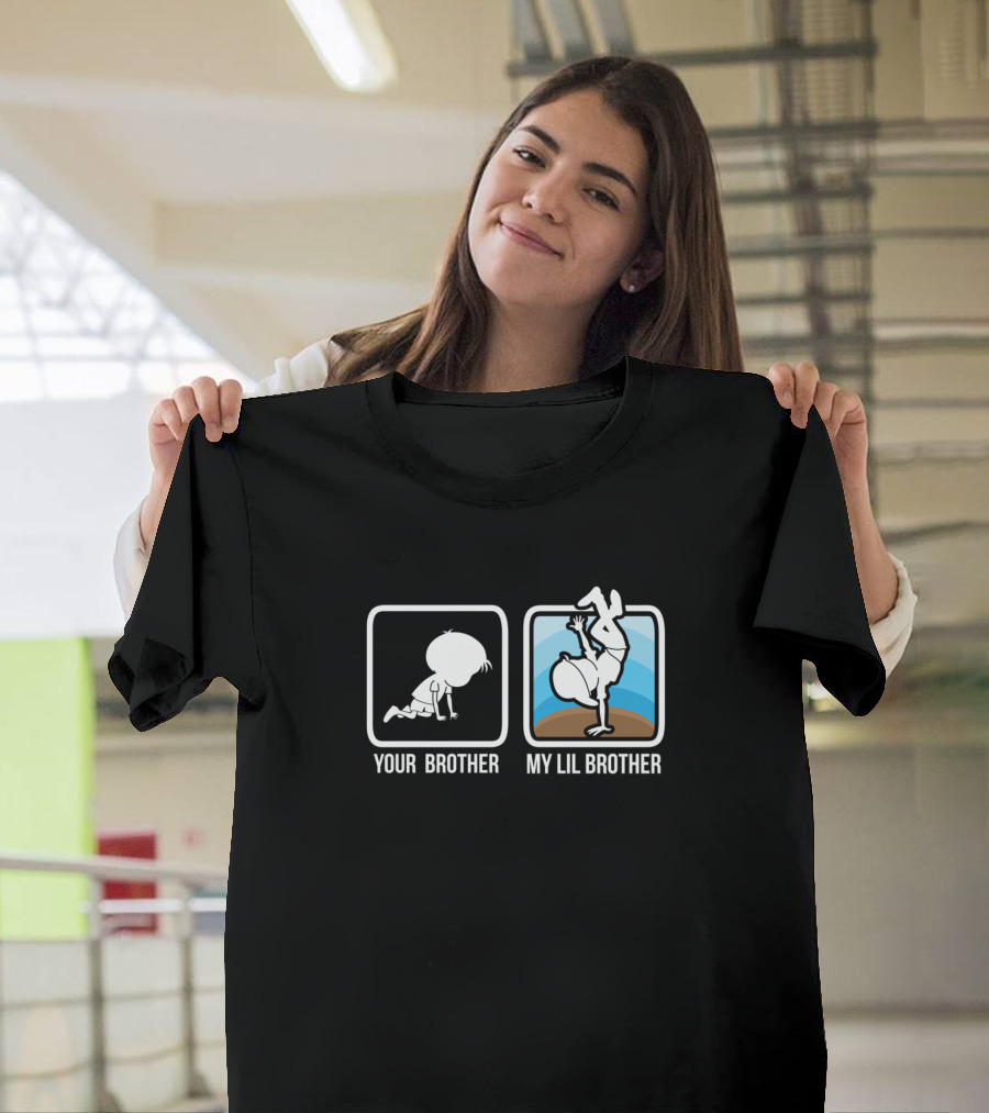 Your Brother My Lil Brother Breakdancer T-Shirt