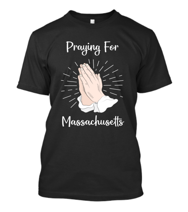 Praying For Massachusetts Hands United In Hope T-Shirt
