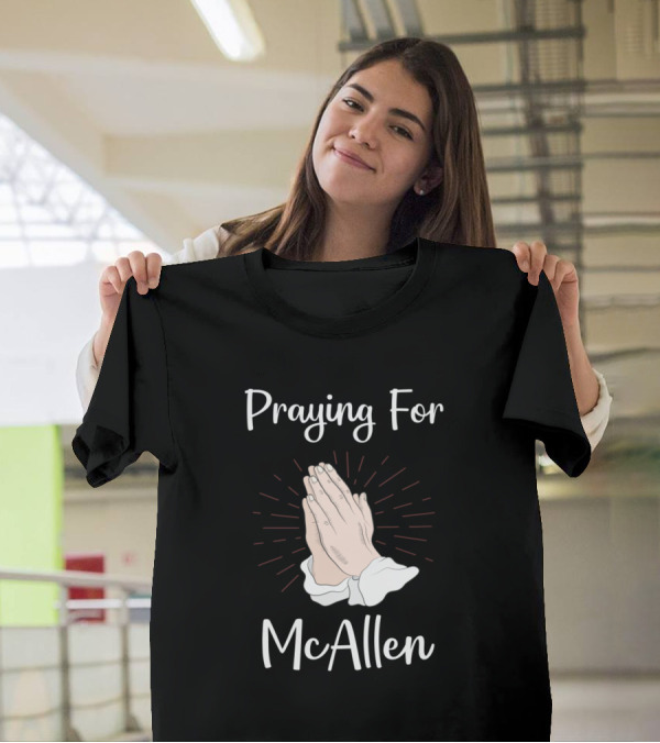 Praying For McAllen Hands Together T-Shirt