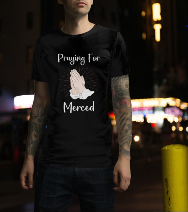 Praying For Merced Hands With Radiant Light T-Shirt