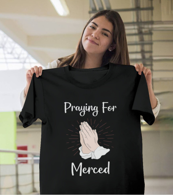 Praying For Merced Hands With Radiant Light T-Shirt