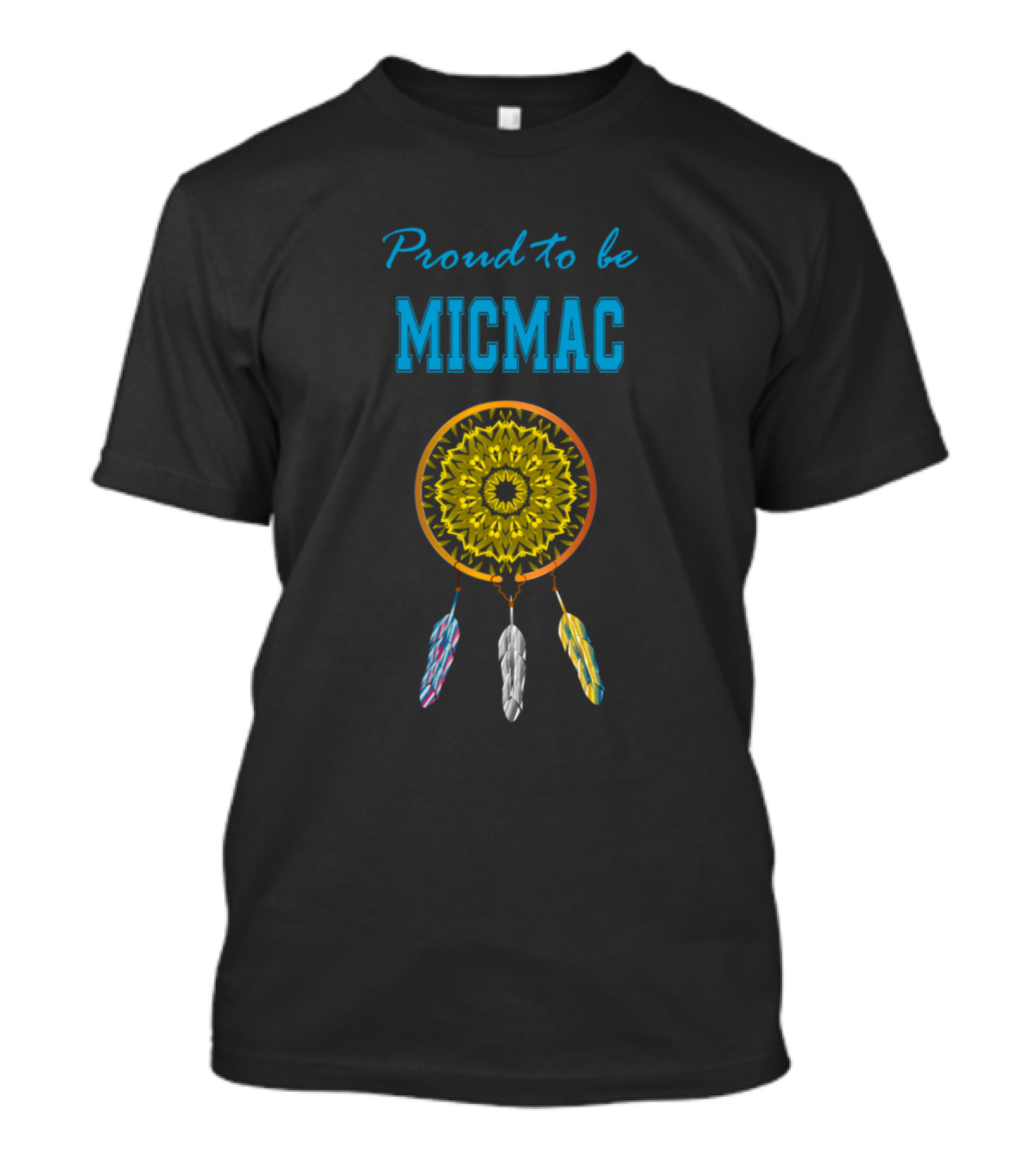 Proud To Be Micmac Dreamcatcher Three Feathers T-Shirt